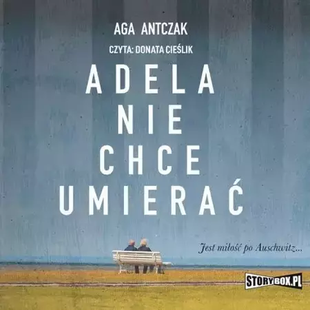 audiobook Adela nie chce umierać - Aga Antczak