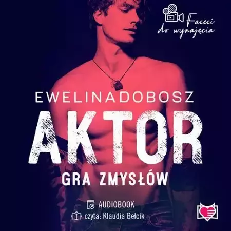 audiobook Aktor. Gra zmysłów. Faceci do wynajęcia. Tom 4 - Ewelina Dobosz