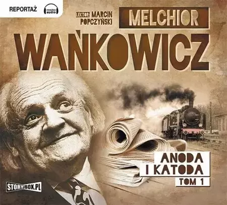 audiobook Anoda i Katoda Tom 1 - Melchior Wańkowicz