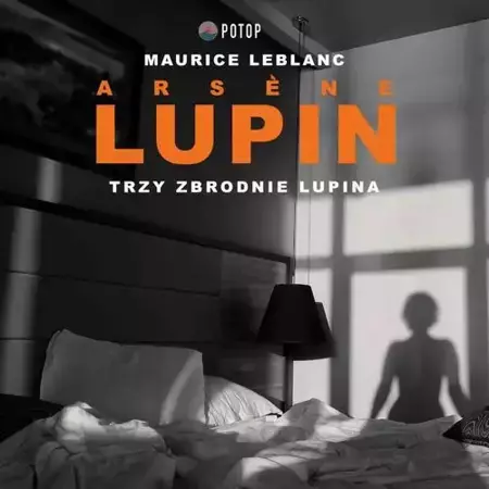 audiobook Arsène Lupin. Trzy zbrodnie Lupina - Maurice Leblanc