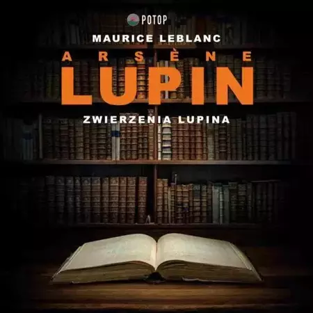 audiobook Arsène Lupin. Zwierzenia Lupina - Maurice Leblanc