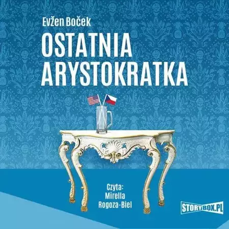 audiobook Arystokratka. Tom 1. Ostatnia arystokratka - Evžen Boček