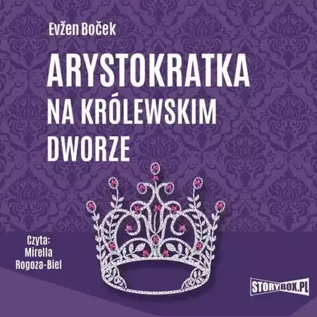 audiobook Arystokratka. Tom 5. Arystokratka na królewskim dworze - Evžen Boček