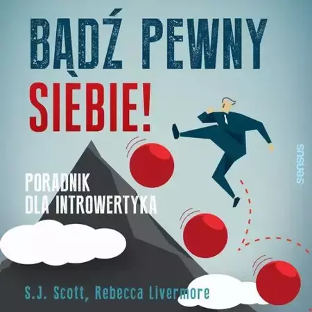 audiobook Bądź pewny siebie! Poradnik dla introwertyka - S. J. Scott