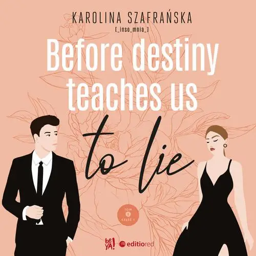 audiobook Before destiny teaches us to lie. Tom 1. Część 1 - Karolina Szafrańska