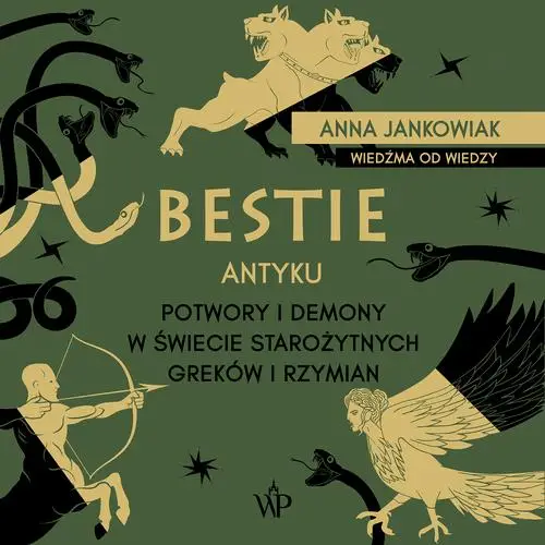 audiobook Bestie antyku. Potwory i demony w starożytnym świecie Greków i Rzymian - Anna Jankowiak