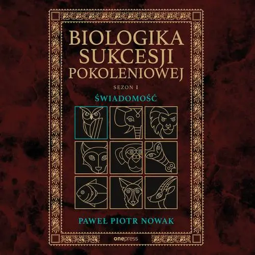 audiobook Biologika Sukcesji Pokoleniowej. Sezon I. Świadomość - Paweł Piotr Nowak