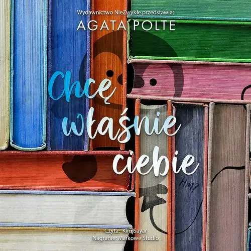 audiobook Chcę właśnie ciebie - Agata Polte