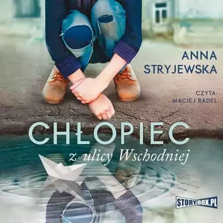 audiobook Chłopiec z ulicy Wschodniej - Anna Stryjewska