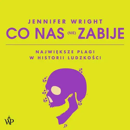 audiobook Co nas (nie) zabije - Jennifer Wright