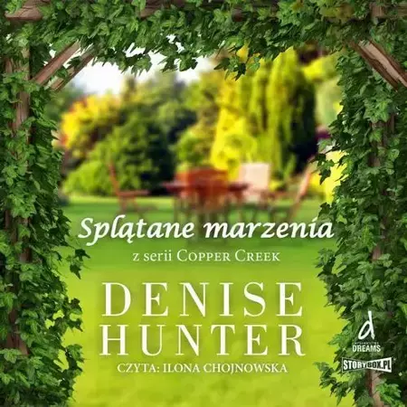 audiobook Copper Creek. Tom 2. Splątane marzenia - Denise Hunter