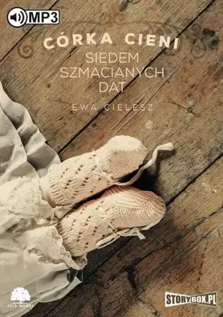 audiobook Córka cieni Tom 1 Siedem szmacianych dat - Ewa Cielesz