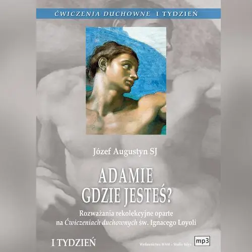 audiobook Ćwiczenia duchowne - Adamie, gdzie jesteś? - Józef Augustyn