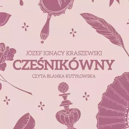 audiobook Cześnikówny - Józef Ignacy Kraszewski