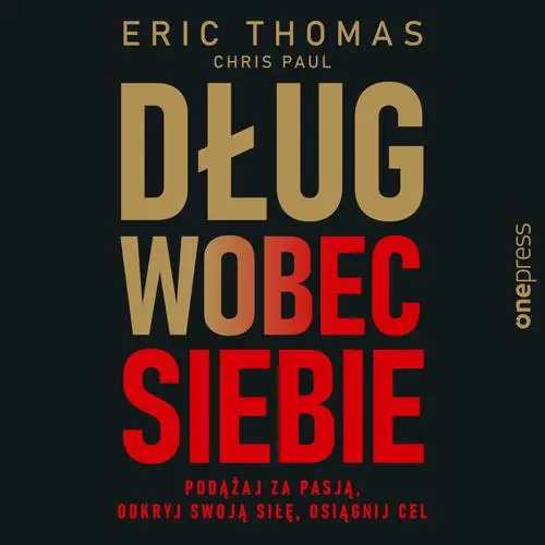 audiobook Dług wobec siebie. Podążaj za pasją, odkryj swoją siłę, osiągnij cel - Eric Thomas