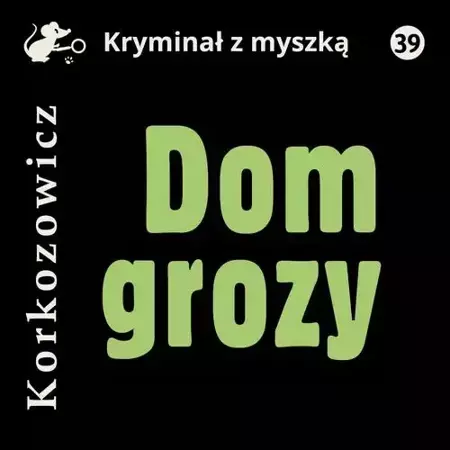 audiobook Dom grozy - Kazimierz Korkozowicz