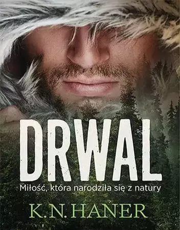 audiobook Drwal. Miłość, która narodziła się z natury - K.N. Haner