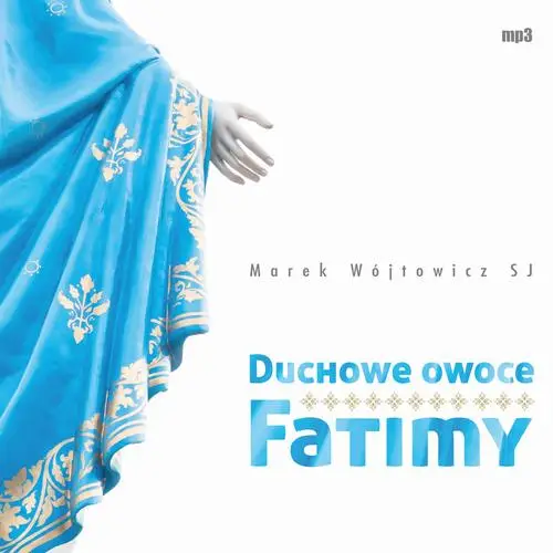 audiobook Duchowe owoce Fatimy - Marek Wójtowicz SJ