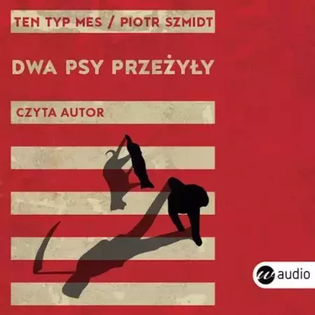 audiobook Dwa psy przeżyły - Piotr Szmidt