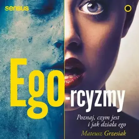 audiobook Ego-rcyzmy. Poznaj, czym jest i jak działa ego - Mateusz Grzesiak