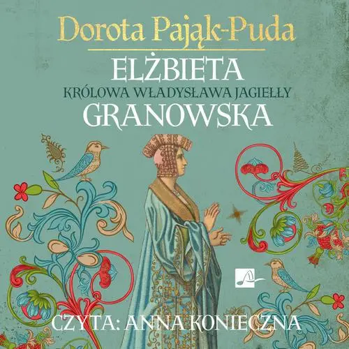 audiobook Elżbieta Granowska. Królowa Władysława Jagiełły - Dorota Pająk-Puda