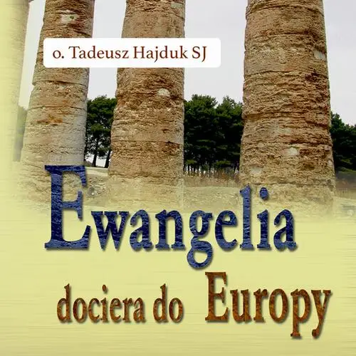 audiobook Ewangelia dociera do Europy - Tadeusz Hajduk