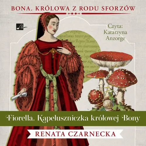 audiobook Fiorella. Kapeluszniczka królowej Bony - Renata Czarnecka