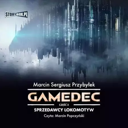 audiobook Gamedec. Część 2. Sprzedawcy lokomotyw - Marcin Sergiusz Przybyłek