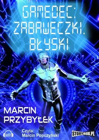 audiobook Gamedec. Część 3.1. Zabaweczki. Błyski - Marcin Przybyłek