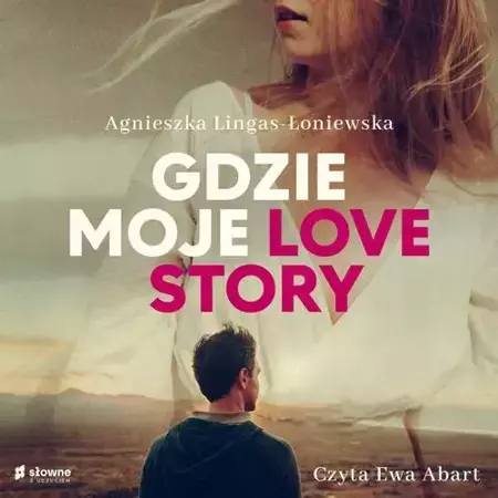 audiobook Gdzie moje love story - Agnieszka Lingas-Łoniewska