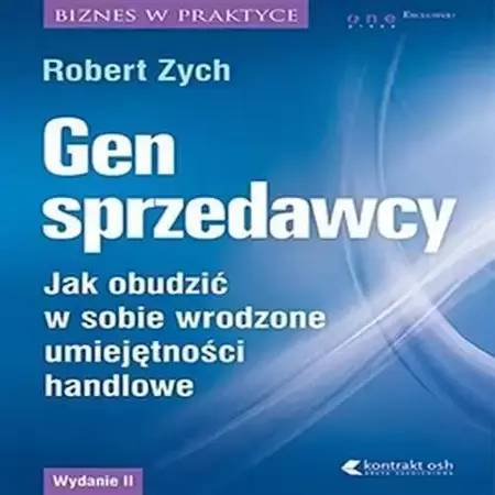 audiobook Gen sprzedawcy. Jak obudzić w sobie wrodzone umiejętności handlowe. Wydanie II rozszerzone - Robert Zych