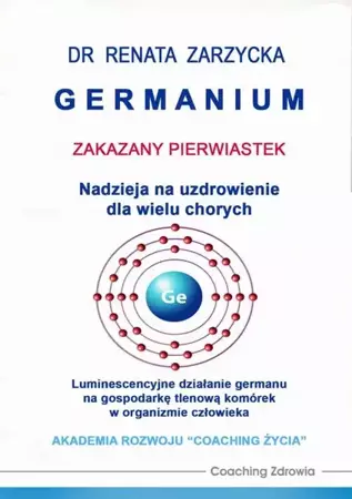 audiobook Germanium zakazany pierwiastek. Nadzieja na uzdrowienie dla wielu chorych. - Dr Renata Zarzycka