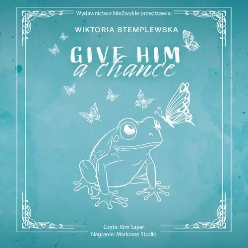 audiobook Give Him a Chance - Wiktoria Stemplewska