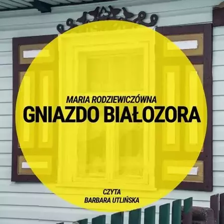 audiobook Gniazdo Białozora - Maria Rodziewiczówna