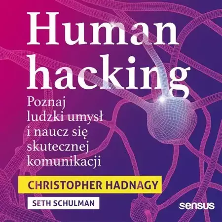 audiobook Human hacking. Poznaj ludzki umysł i naucz się skutecznej komunikacji - Christopher Hadnagy