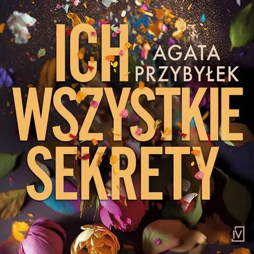 audiobook Ich wszystkie sekrety - Agata Przybyłek-Sienkiewicz