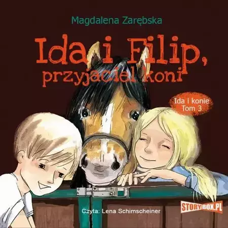 audiobook Ida i konie. Tom 3. Ida i Filip, przyjaciel koni - Magdalena Zarębska