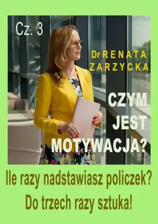 audiobook Ile razy nadstawiasz policzek? DO TRZECH RAZY SZTUKA! Czym jest motywacja? Cz. 3 - Dr Renata Zarzycka