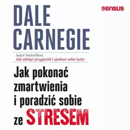 audiobook Jak pokonać zmartwienia i poradzić sobie ze stresem - Dale Carnegie