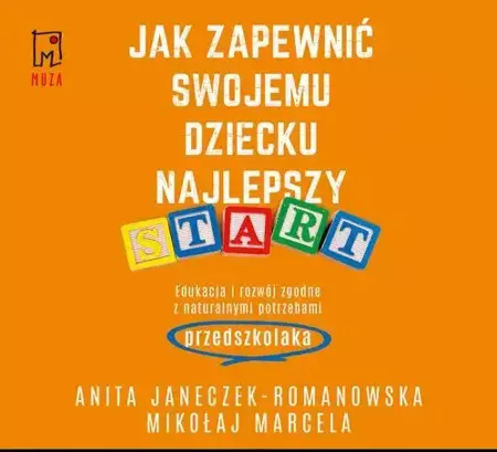 audiobook Jak zapewnić swojemu dziecku najlepszy start - Mikołaj Marcela