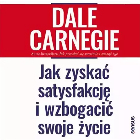 audiobook Jak zyskać satysfakcję i wzbogacić swoje życie - Dale Carnegie