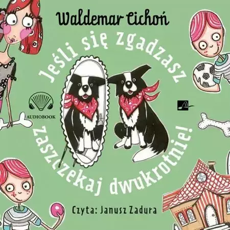 audiobook Jeśli się zgadzasz, zaszczekaj dwukrotnie! - Waldemar Cichoń