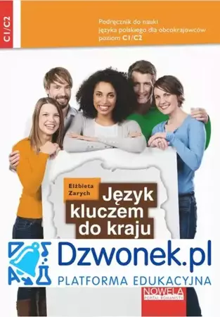 audiobook Język kluczem do kraju. Ebook na platformie dzwonek.pl. Podręcznik do nauki języka polskiego dla obcokrajowców. Poziom C1/C2. Kod dostępu. - Elżbieta Zarych