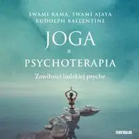 audiobook Joga a psychoterapia. Zawiłości ludzkiej psyche - Swami Rama