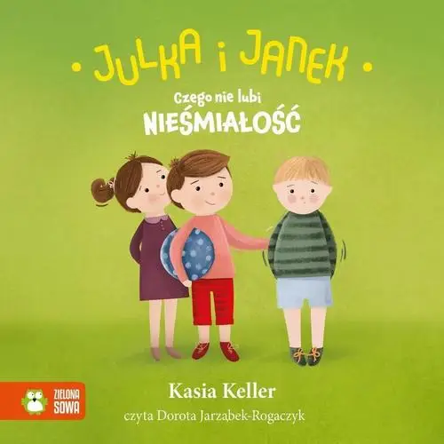 audiobook Julka i Janek. Czego nie lubi nieśmiałość - Kasia Keller