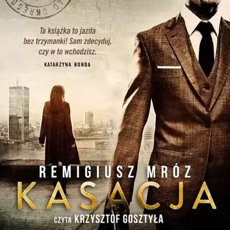 audiobook Kasacja. Joanna Chyłka. Tom 1 - Remigiusz Mróz