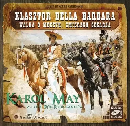 audiobook Klasztor Della Barbara. Walka o Meksyk. Zmierzch cesarza. - Karol May