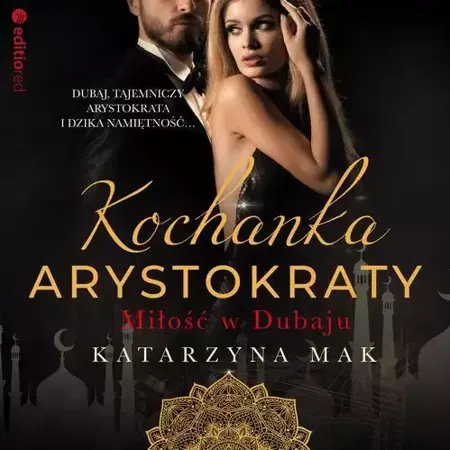 audiobook Kochanka arystokraty. Miłość w Dubaju - Katarzyna Mak