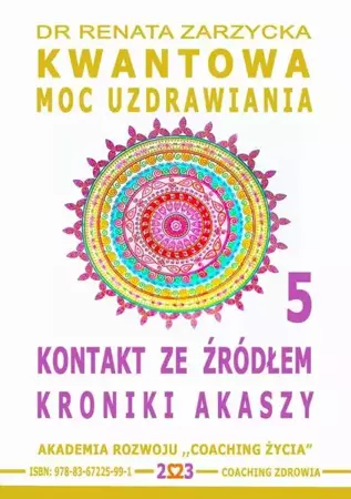 audiobook Kontakt ze Źródłem Kroniki Akaszy. Kwantowa Moc Uzdrawiania. Księga 5 - Dr Renata Zarzycka