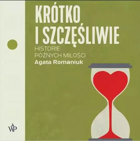 audiobook Krótko i szczęśliwie. Historie późnych miłości - Agata Romaniuk